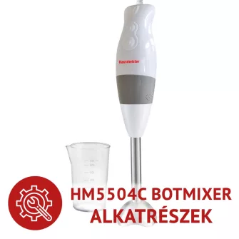 HM5504C inox botmixer alkatrészek